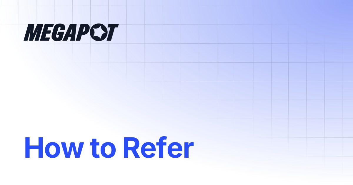 How To Refer | Megapot Docs